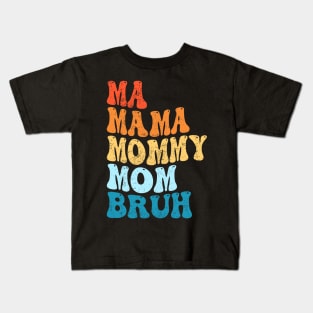 Boy Mama Ma Mommy Mom Bruh Mothers Day Kids T-Shirt